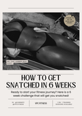 HOW TO GET SNATCHED IN 6 WEEKS E-BOOK